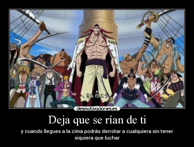 Deja que se rían de ti - y cuando llegues a la cima podrás derrotar a cualquiera sin tener siquiera que luchar