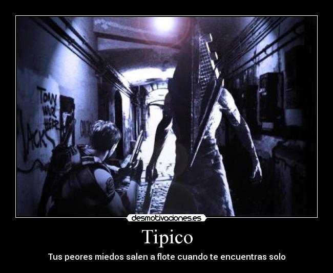 Tipico - Tus peores miedos salen a flote cuando te encuentras solo