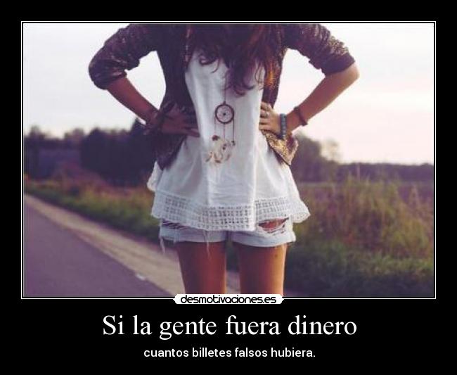 Si la gente fuera dinero -