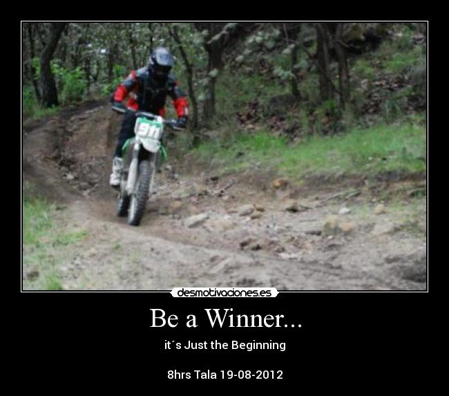 Be a Winner... - it´s Just the Beginning
8hrs Tala 19-08-2012