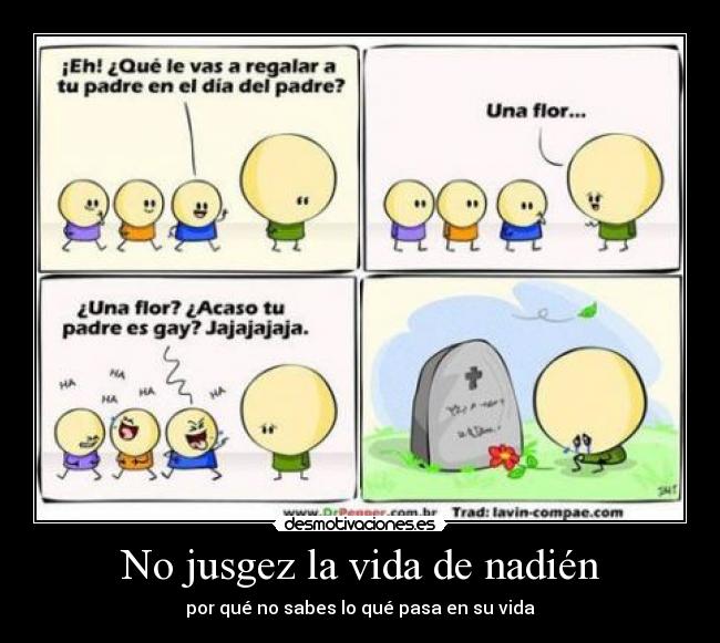 No jusgez la vida de nadién - 