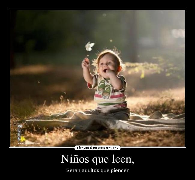 Niños que leen, - Seran adultos que piensen