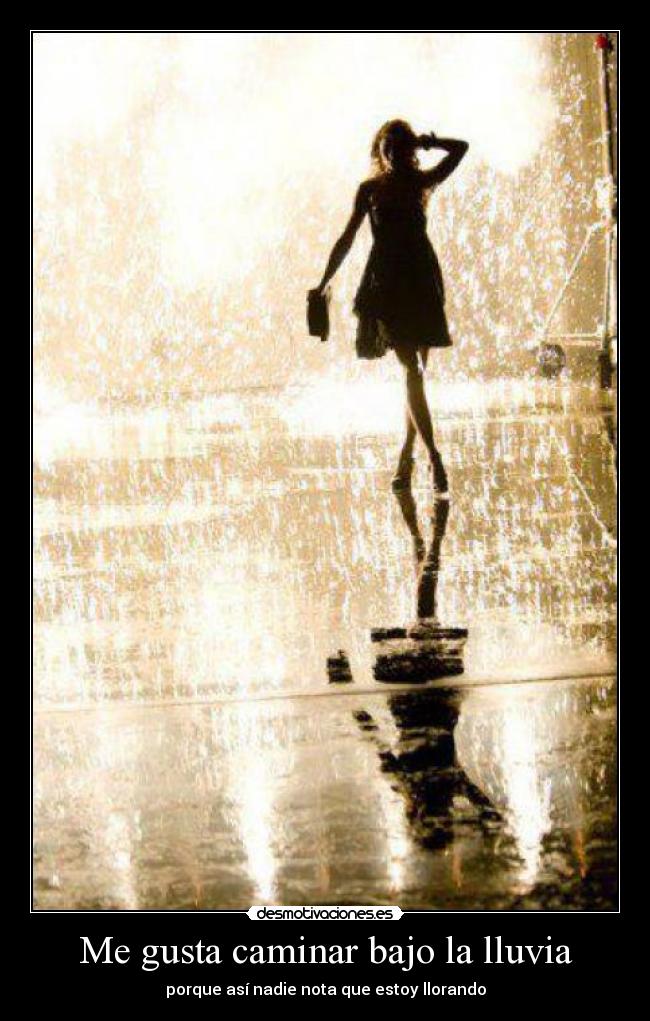 Me gusta caminar bajo la lluvia -
