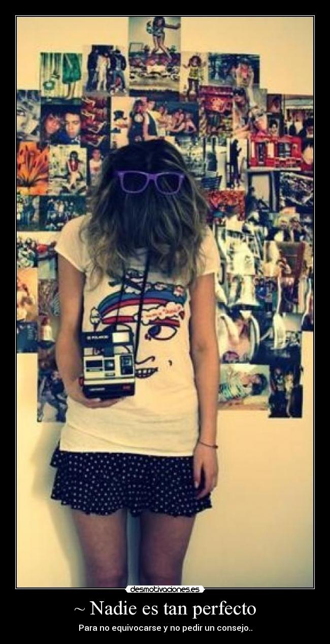 ~ Nadie es tan perfecto - 