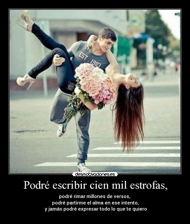 Podré escribir cien mil estrofas, -