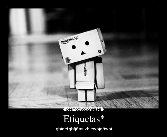 Etiquetas* - ghioetghfjñasivhiewpjoñwoi