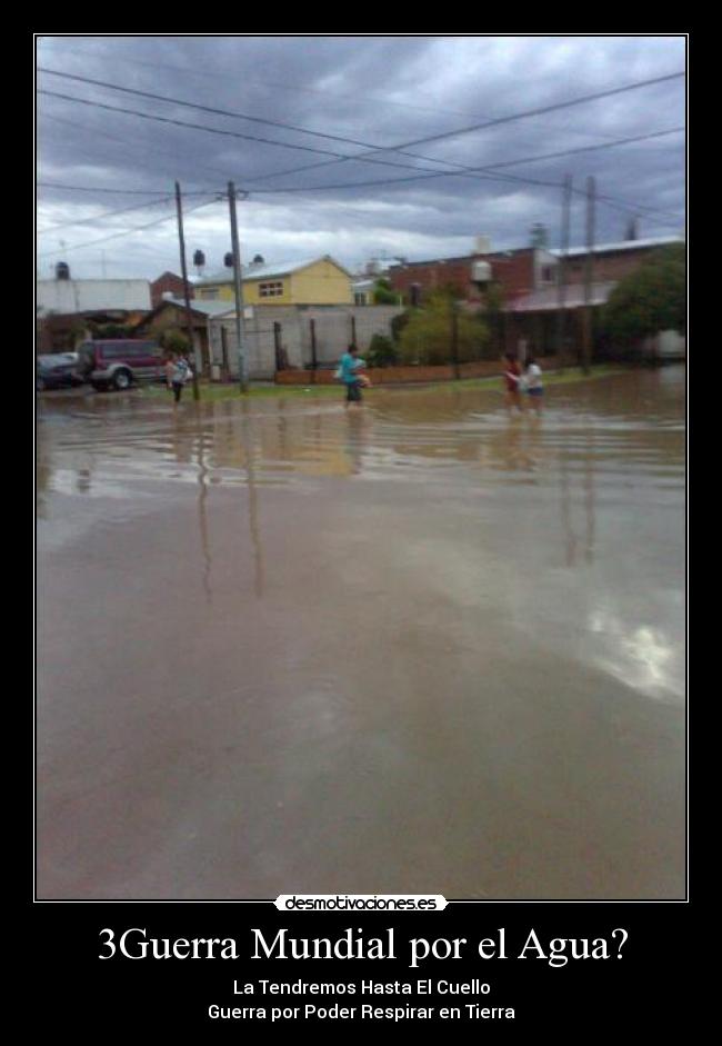 3Guerra Mundial por el Agua? - La Tendremos Hasta El Cuello
Guerra por Poder Respirar en Tierra