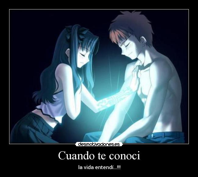 Cuando te conoci - la vida entendí...!!!