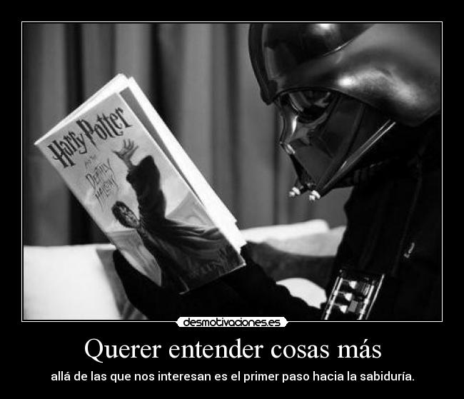 Querer entender cosas más -