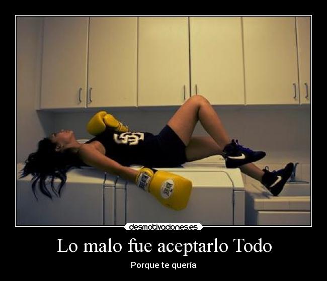 Lo malo fue aceptarlo Todo - 