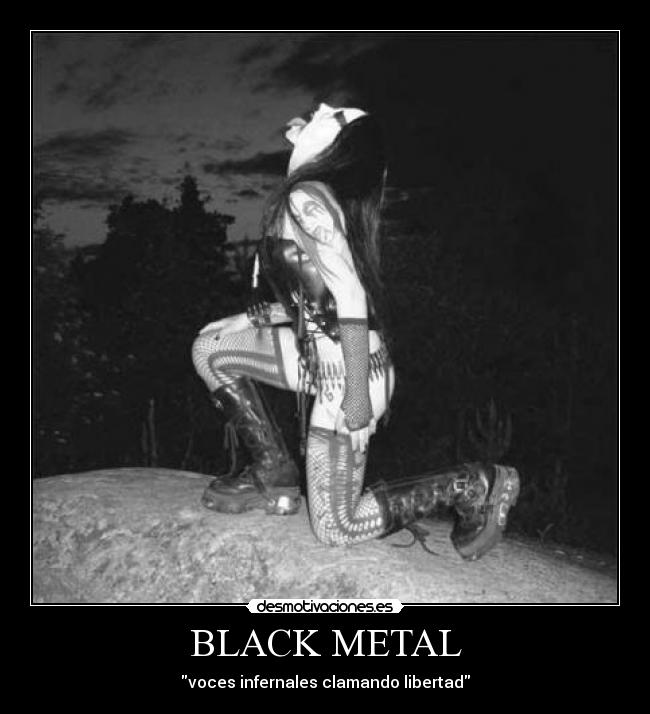BLACK METAL - voces infernales clamando libertad