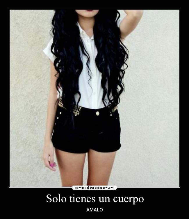Solo tienes un cuerpo -