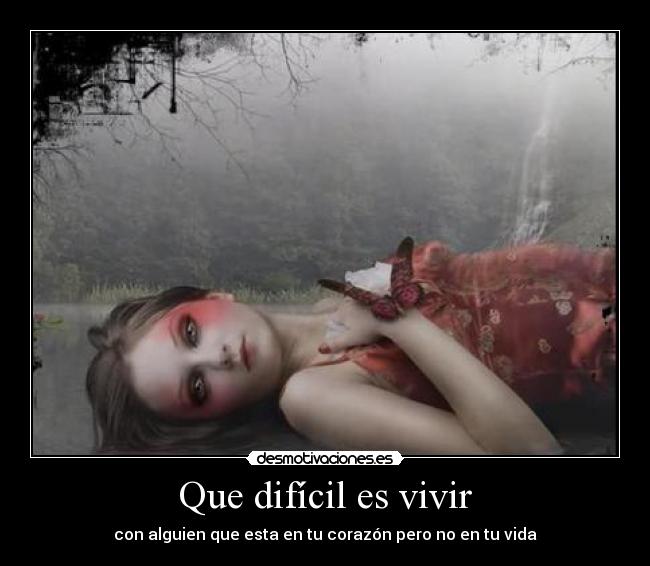 Que difícil es vivir -