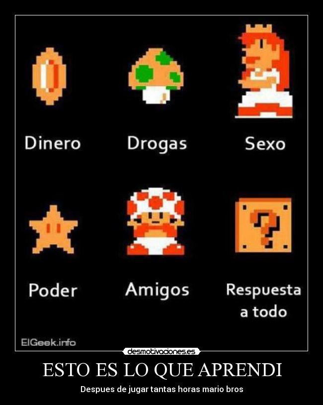 ESTO ES LO QUE APRENDI - Despues de jugar tantas horas mario bros