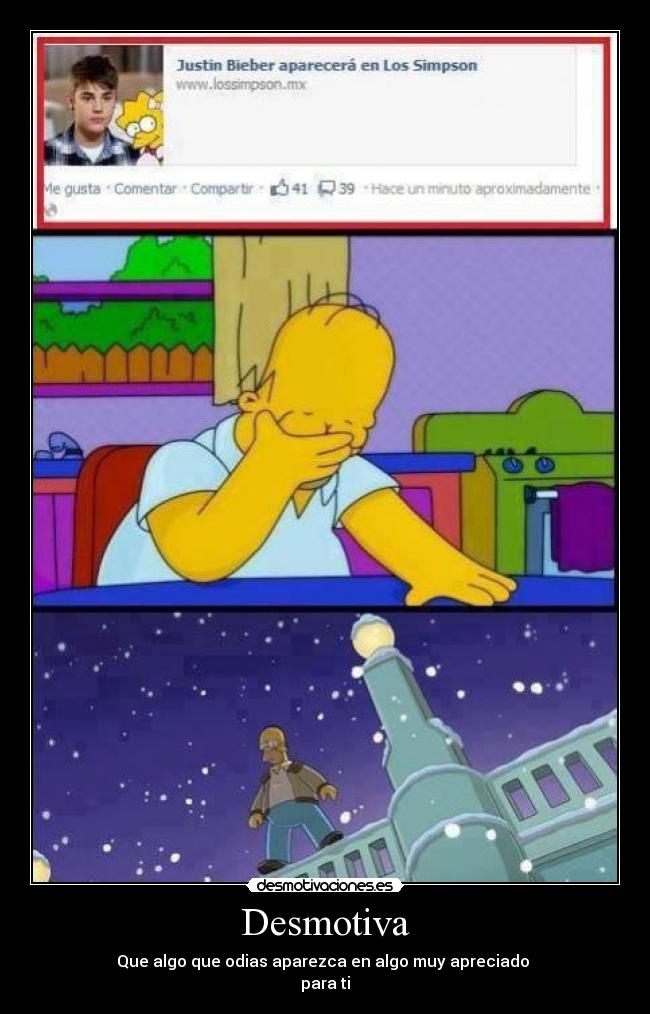 Desmotiva - Que algo que odias aparezca en algo muy apreciado 
para ti