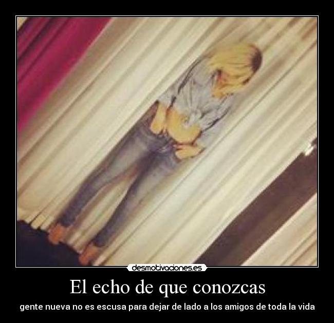 El echo de que conozcas - 