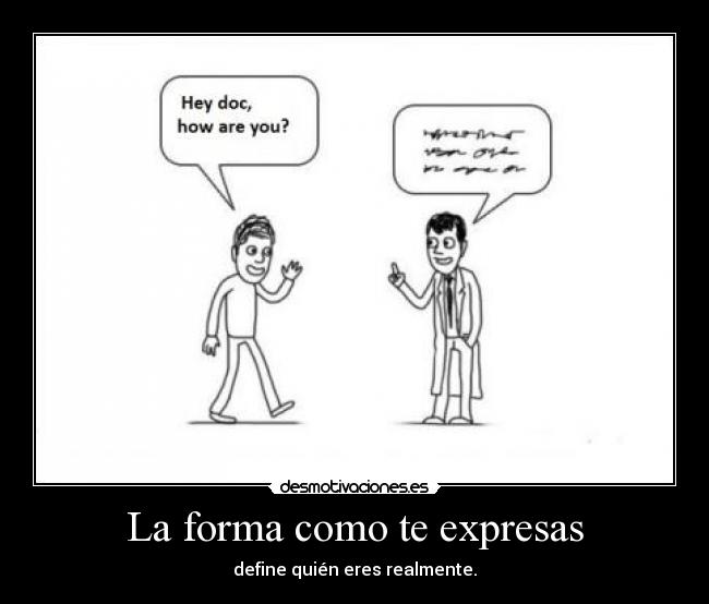 La forma como te expresas -
