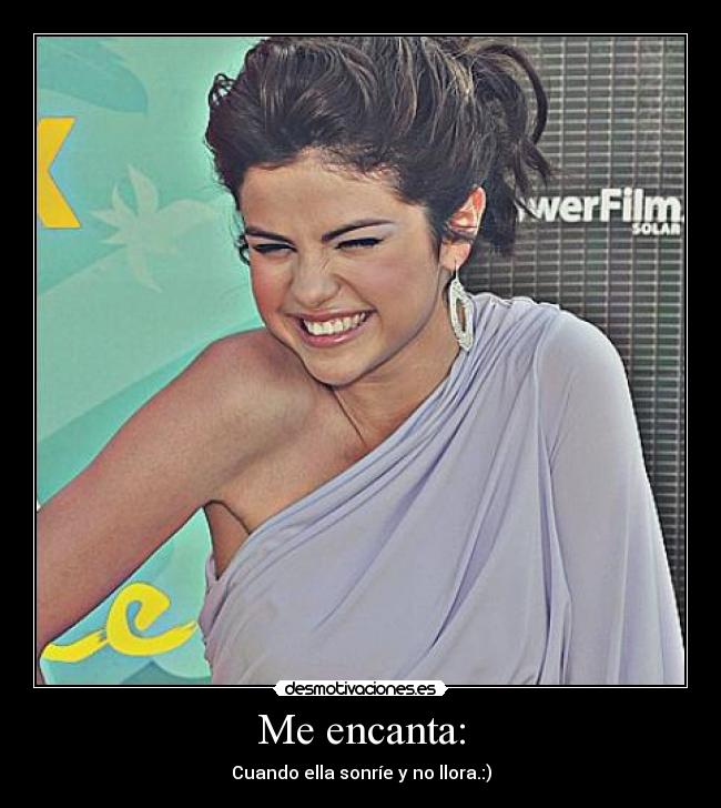 Me encanta: - Cuando ella sonríe y no llora.:)