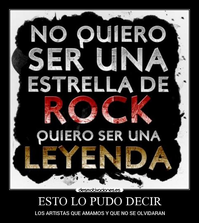 ESTO LO PUDO DECIR - LOS ARTISTAS QUE AMAMOS Y QUE NO SE OLVIDARAN