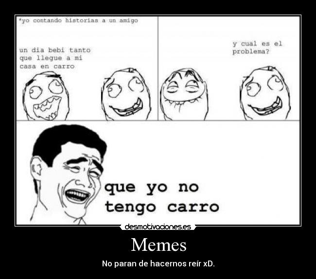 Memes - No paran de hacernos reír xD.