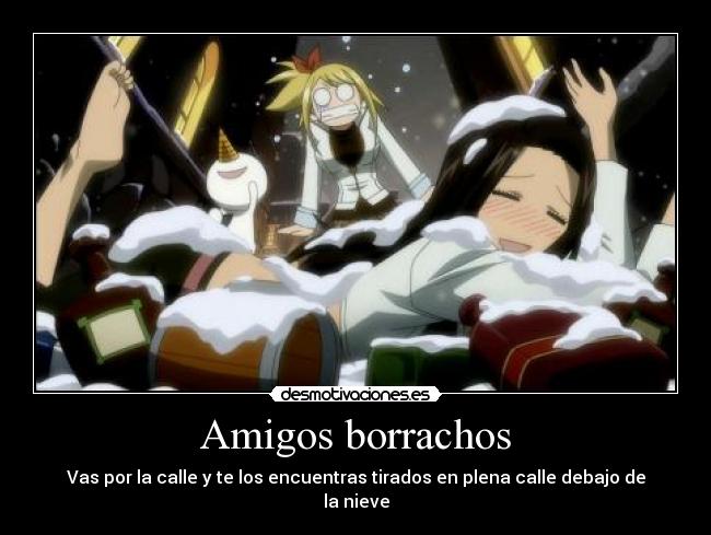 Amigos borrachos - Vas por la calle y te los encuentras tirados en plena calle debajo de la nieve