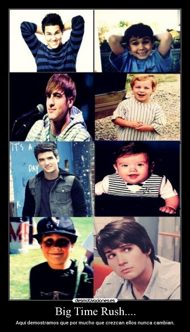 Big Time Rush.... - Aquí demostramos que por mucho que crezcan ellos nunca cambian.