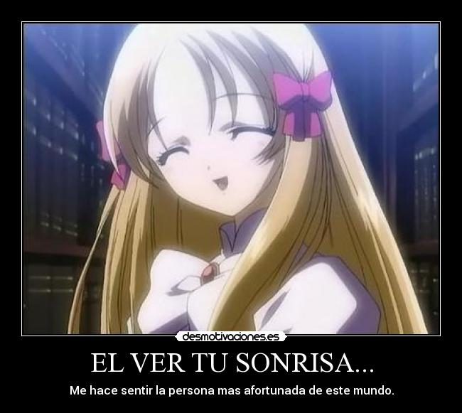 EL VER TU SONRISA... -