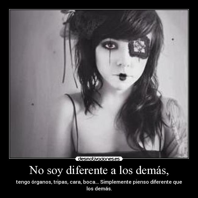No soy diferente a los demás, - 