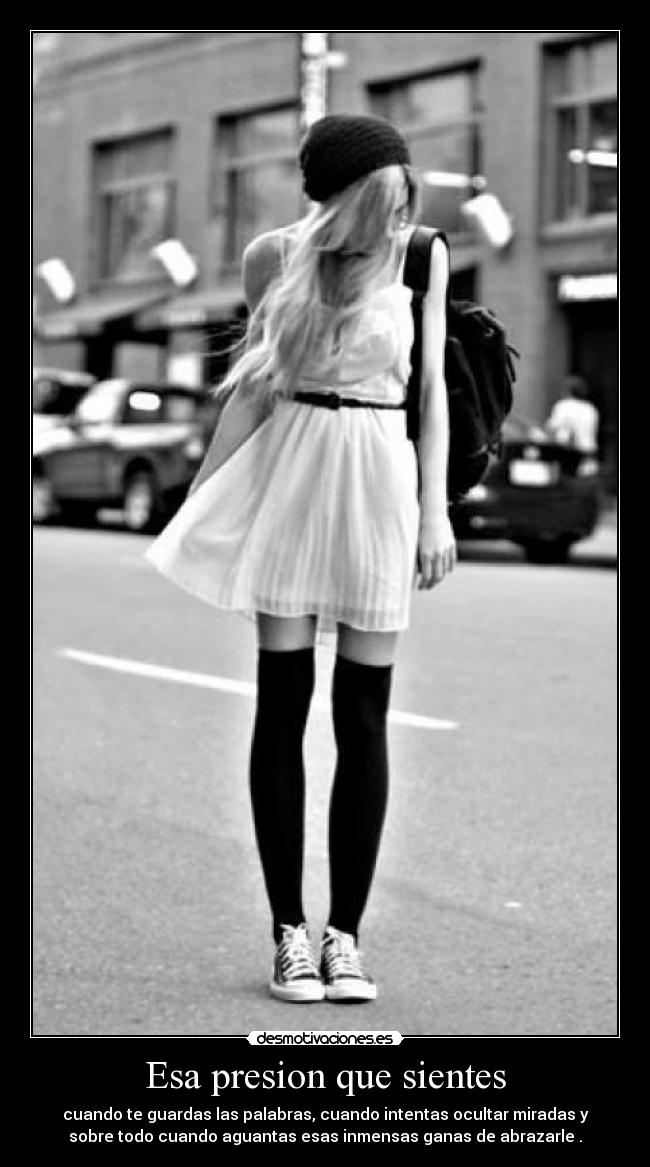 Esa presion que sientes - 