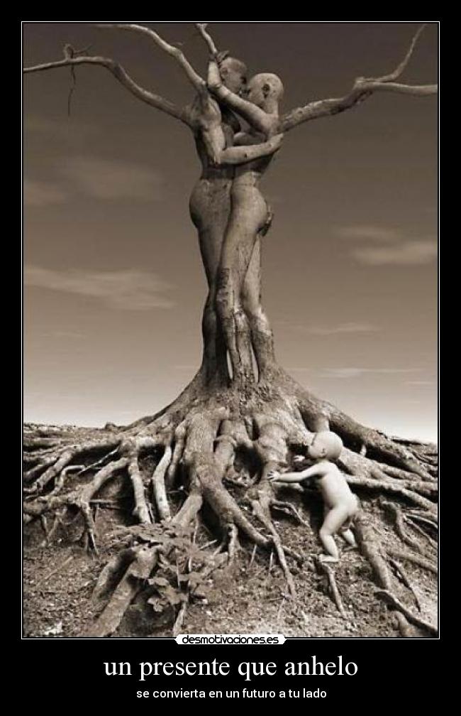 un presente que anhelo - se convierta en un futuro a tu lado