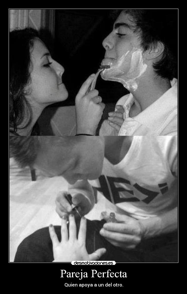 Pareja Perfecta - Quien apoya a un del otro.