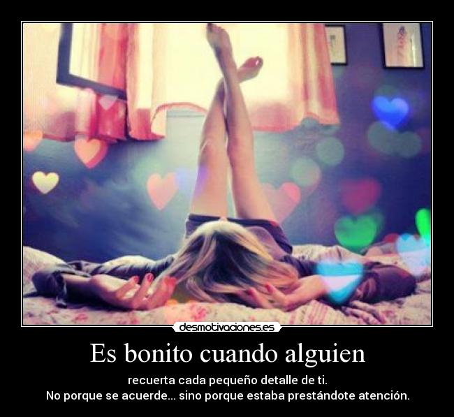 Es bonito cuando alguien -