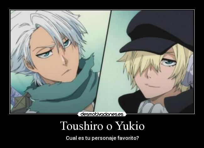 Toushiro o Yukio - Cual es tu personaje favorito?