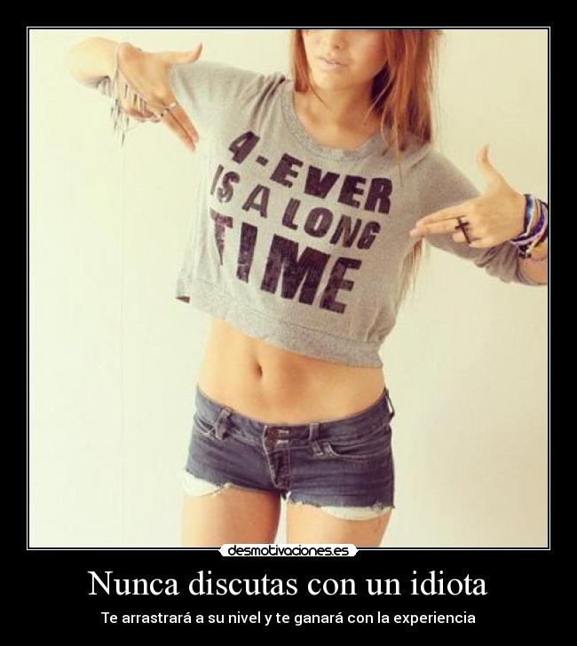 Nunca discutas con un idiota - 