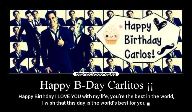 Happy B-Day Carlitos ¡¡ -