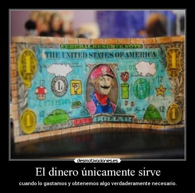 El dinero únicamente sirve - 