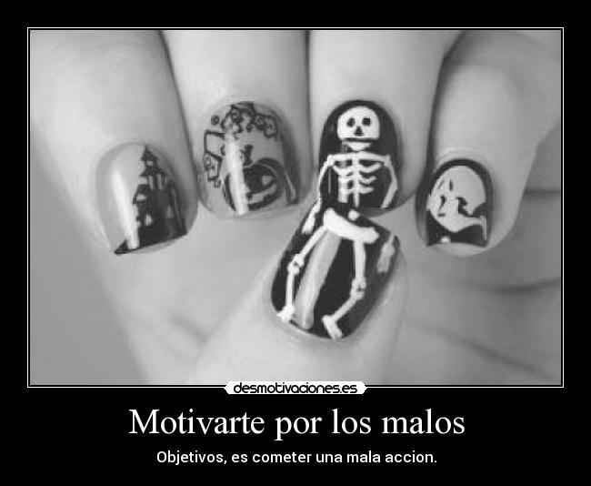 Motivarte por los malos - Objetivos, es cometer una mala accion.