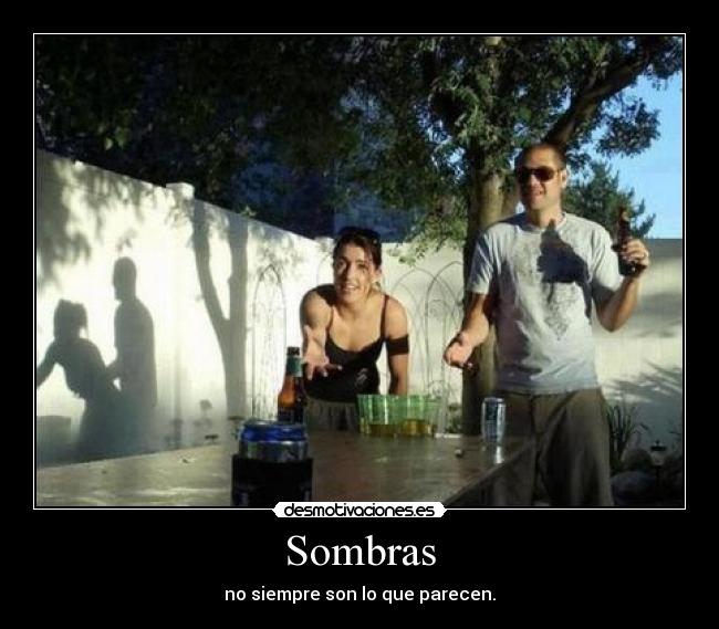 Sombras - no siempre son lo que parecen.