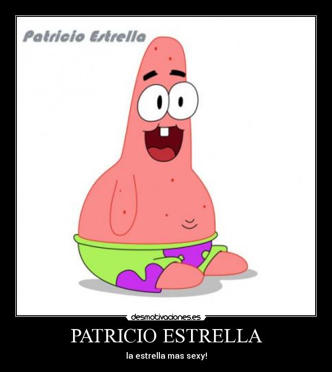 PATRICIO ESTRELLA - la estrella mas sexy!