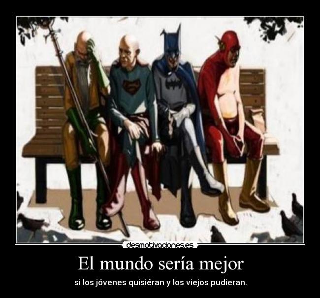 El mundo sería mejor -