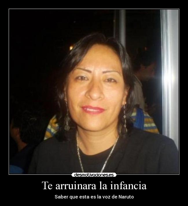 Te arruinara la infancia - Saber que esta es la voz de Naruto