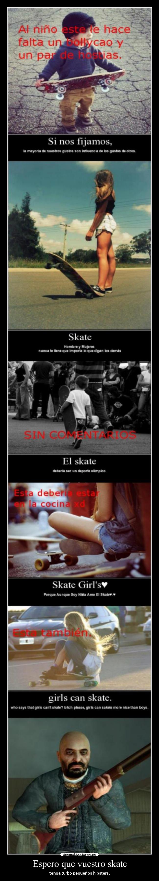 Espero que vuestro skate -