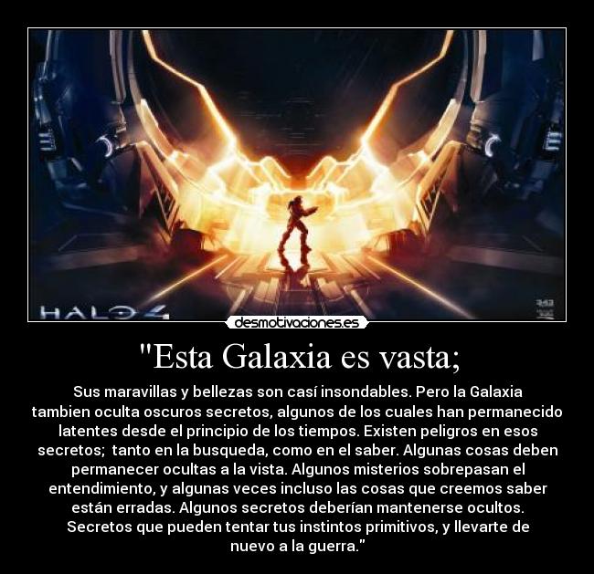 Esta Galaxia es vasta; -