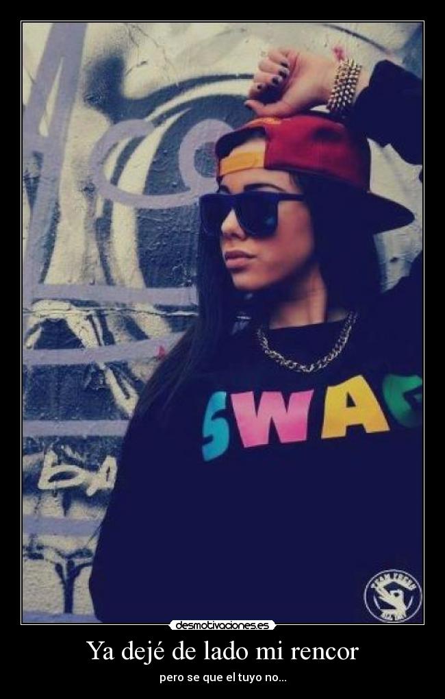 Ya dejé de lado mi rencor -