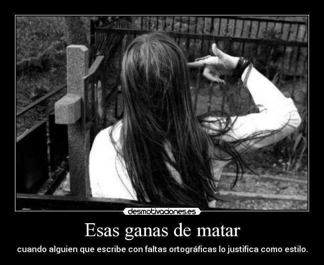 Esas ganas de matar - 
