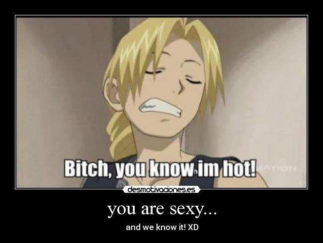 you are sexy... -