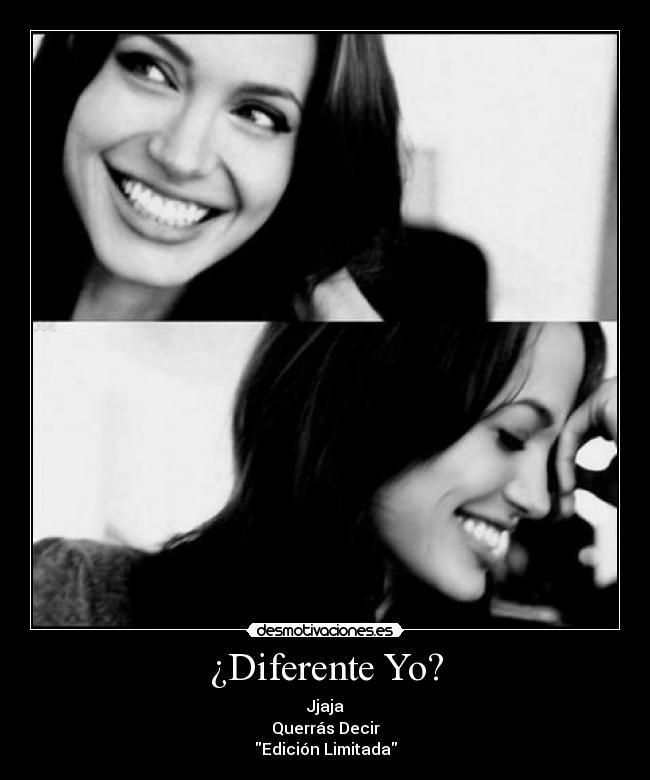 ¿Diferente Yo? - Jjaja
Querrás Decir
Edición Limitada