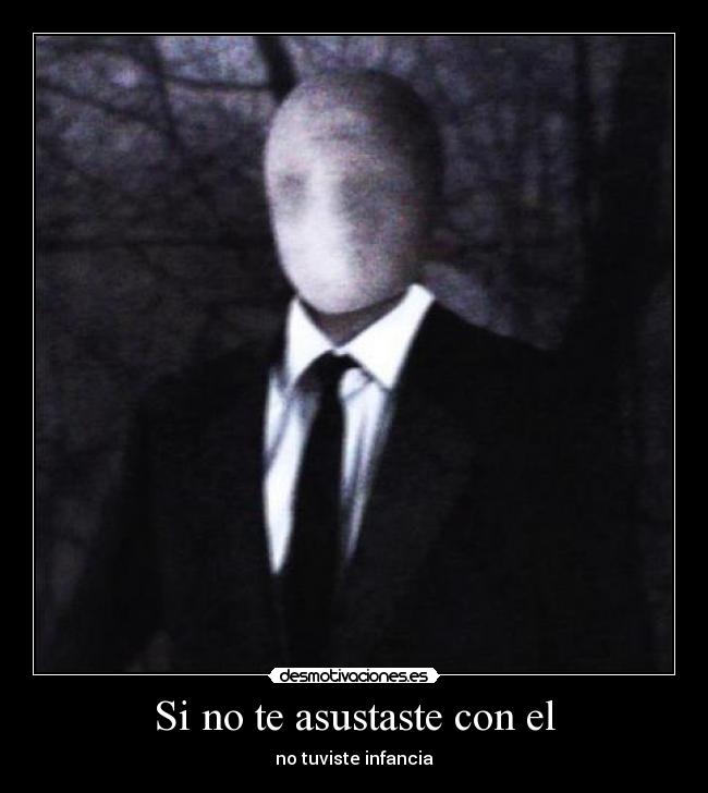 Si no te asustaste con el - no tuviste infancia