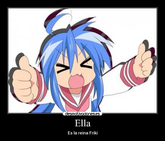 Ella - Es la reina Friki