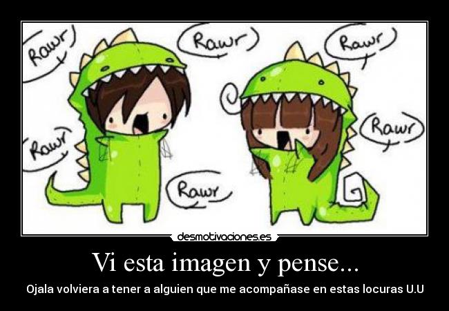 Vi esta imagen y pense... -